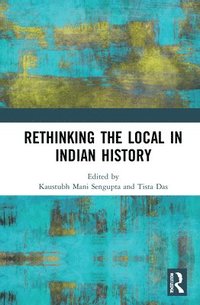 bokomslag Rethinking the Local in Indian History