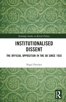 Nigel Fletcher, UK) Fletcher, Nigel (King's College London - Institutionalised Dissent, Inbunden