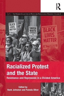 Hank Johnston, Pamela Oliver, USA) Oliver, Pamela (University of Wisconsin-Madison - Racialized Protest and the State, Häftad