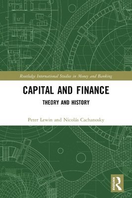 Peter Lewin, Nicolás Cachanosky, USA) Cachanosky, Nicolas (University of Denver, Nicolás - Capital and Finance, Häftad