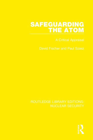 David Fischer, Paul Szasz, Jozef Goldblat - Safeguarding the Atom, Inbunden