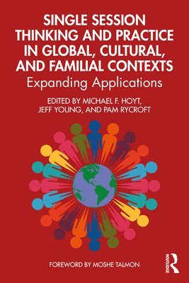 Single Session Thinking and Practice in Global, Cultural, and Familial Contexts 1