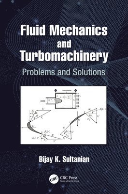 Bijay K Sultanian, FL) Sultanian, Bijay K (University of Central Florida, Bijay K. Sultanian - Fluid Mechanics and Turbomachinery, Häftad