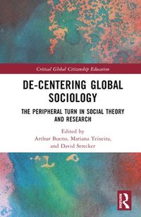 bokomslag De-Centering Global Sociology