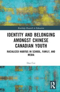 bokomslag Identity and Belonging among Chinese Canadian Youth