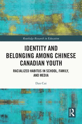 bokomslag Identity and Belonging among Chinese Canadian Youth