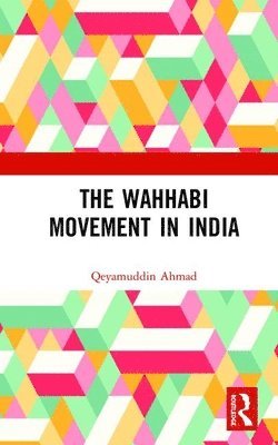Qeyamuddin Ahmad - Wahhabi Movement in India, Inbunden