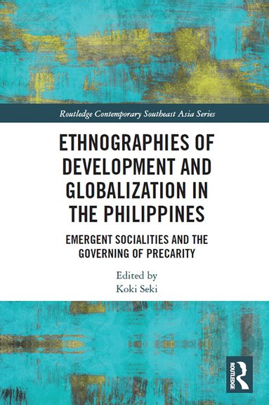Koki Seki - Ethnographies of Development and Globalization in the Philippines, Häftad