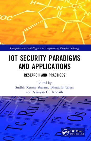 Sudhir Kumar Sharma, Bharat Bhushan, Narayan C. Debnath - IoT Security Paradigms and Applications, Häftad