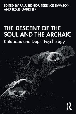 The Descent of the Soul and the Archaic 1
