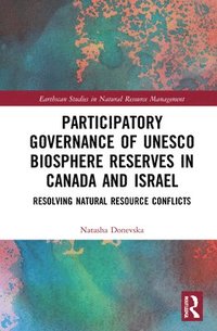 bokomslag Participatory Governance of UNESCO Biosphere Reserves in Canada and Israel