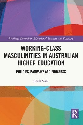 Working-Class Masculinities in Australian Higher Education 1