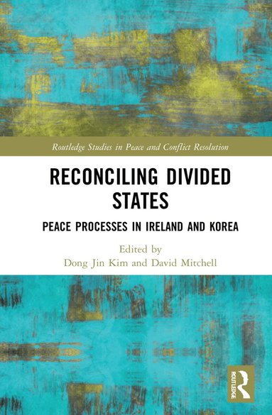 Dong Jin Kim, David Mitchell - Reconciling Divided States, Inbunden