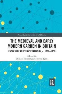 bokomslag The Medieval and Early Modern Garden in Britain