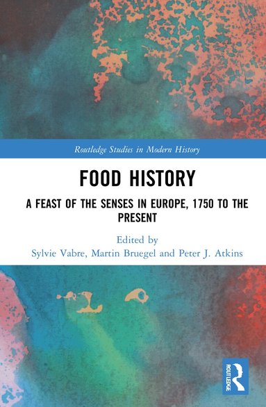 Sylvie Vabre, Martin Bruegel, Peter J. Atkins - Food History, Inbunden