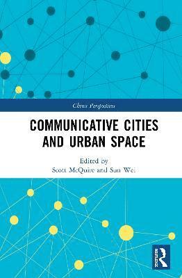 Communicative Cities and Urban Space 1
