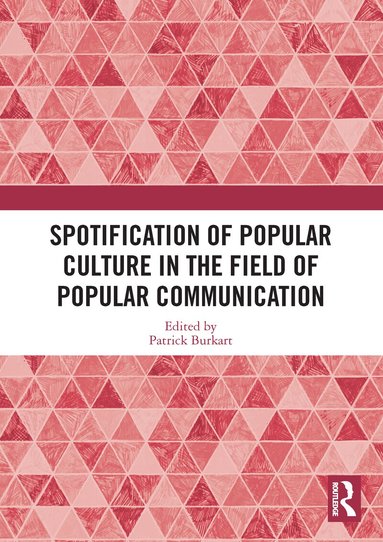 Patrick Burkart - Spotification of Popular Culture in the Field of Popular Communication, Häftad