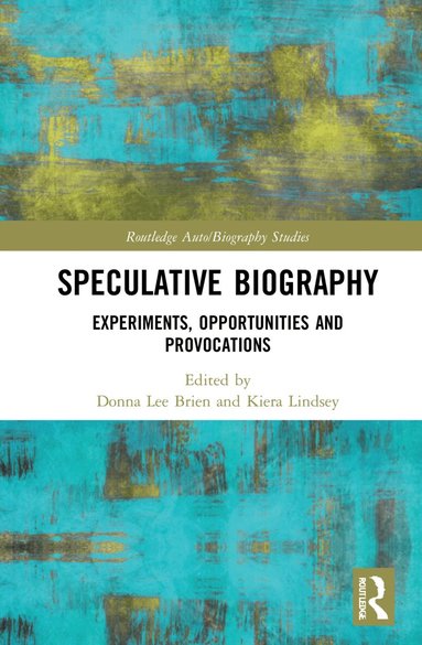 Donna Lee Brien, Kiera Lindsey - Speculative Biography, Inbunden