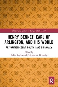 bokomslag Henry Bennet, Earl of Arlington, and his World