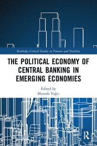 bokomslag The Political Economy of Central Banking in Emerging Economies