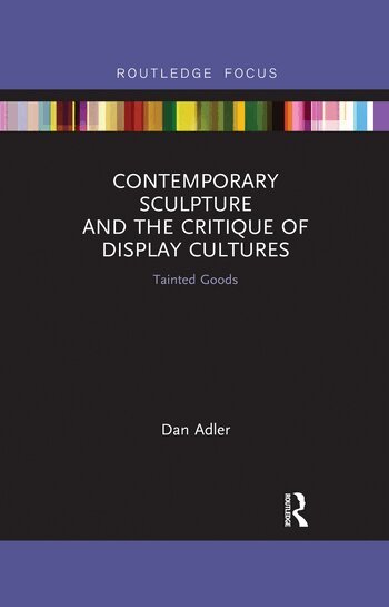 Dan Adler - Contemporary Sculpture and the Critique of Display Cultures, Häftad