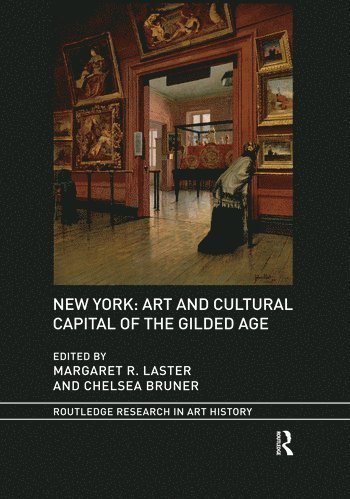 bokomslag New York: Art and Cultural Capital of the Gilded Age