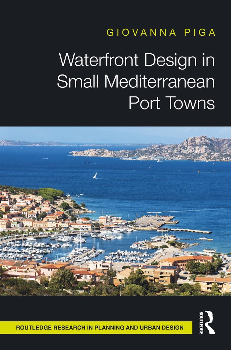 Giovanna Piga - Waterfront Design in Small Mediterranean Port Towns, Inbunden