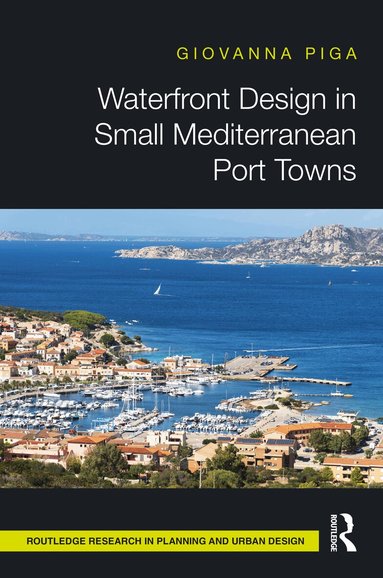 Giovanna Piga - Waterfront Design in Small Mediterranean Port Towns, Häftad