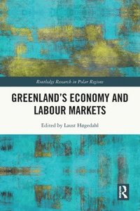 bokomslag Greenland's Economy and Labour Markets