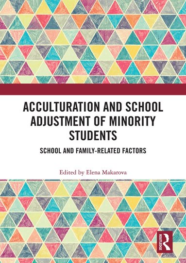 Elena Makarova - Acculturation and School Adjustment of Minority Students, Häftad