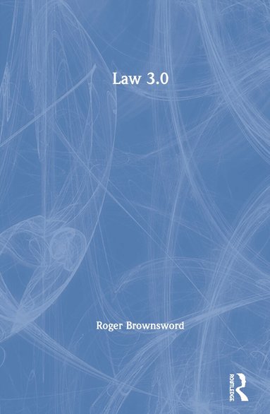 Roger Brownsword - Law 3.0, Inbunden