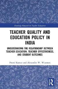 bokomslag Teacher Quality and Education Policy in India