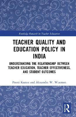 Teacher Quality and Education Policy in India 1