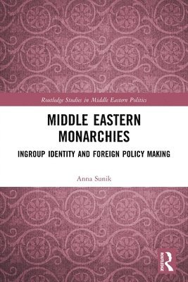 Anna Sunik - Middle Eastern Monarchies, Häftad