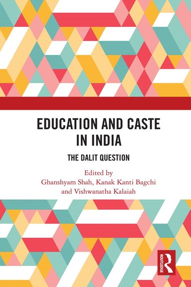 Ghanshyam Shah, Kanak Kanti Bagchi, Vishwanatha Kalaiah - Education and Caste in India, Häftad