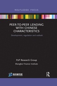 bokomslag Peer-to-Peer Lending with Chinese Characteristics: Development, Regulation and Outlook