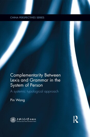 Pin Wang - Complementarity Between Lexis and Grammar in the System of Person, Häftad