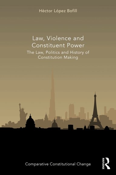 Héctor López Bofill - Law, Violence and Constituent Power, Inbunden