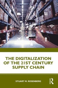 bokomslag The Digitalization of the 21st Century Supply Chain