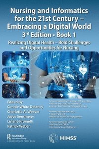 bokomslag Nursing and Informatics for the 21st Century - Embracing a Digital World, Book 1