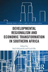 bokomslag Developmental Regionalism and Economic Transformation in Southern Africa