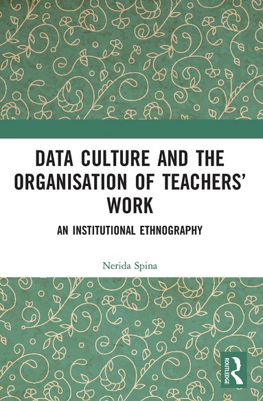 Nerida Spina - Data Culture and the Organisation of Teachers’ Work, Häftad