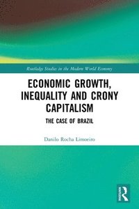 bokomslag Economic Growth, Inequality and Crony Capitalism