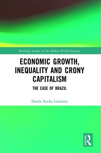 Danilo Rocha Limoeiro - Economic Growth, Inequality and Crony Capitalism, Häftad