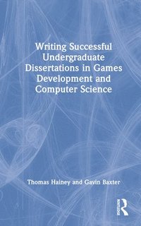 bokomslag Writing Successful Undergraduate Dissertations in Games Development and Computer Science