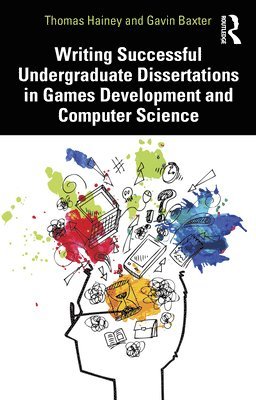 Writing Successful Undergraduate Dissertations in Games Development and Computer Science 1