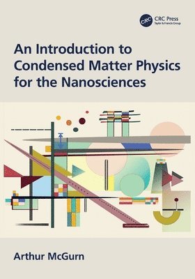 bokomslag An Introduction to Condensed Matter Physics for the Nanosciences