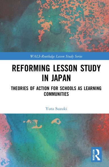 Yuta Suzuki - Reforming Lesson Study in Japan, Inbunden