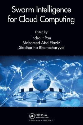 Indrajit Pan, Mohamed Abd Elaziz, Siddhartha Bhattacharyya, India) Bhattacharyya, Siddhartha (RCC Institute of Information Technology, Kolkata - Swarm Intelligence for Cloud Computing, Häftad