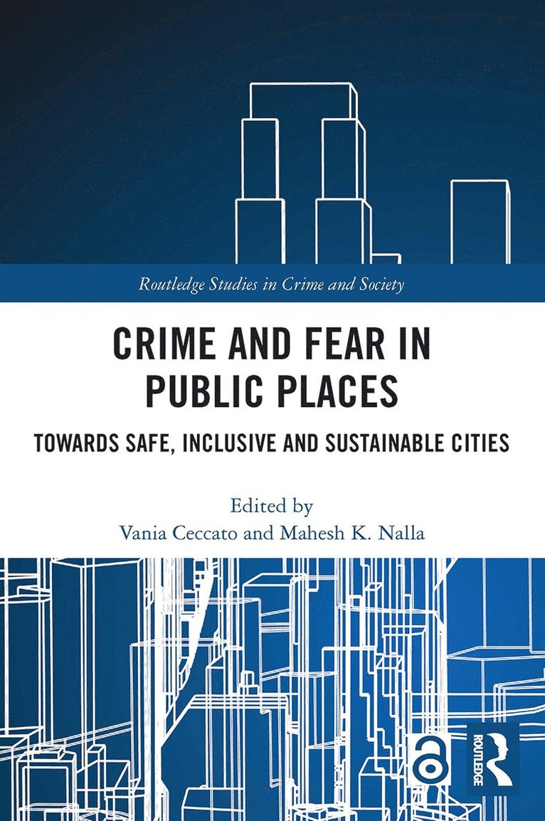 Vania Ceccato, Mahesh Nalla - Crime and Fear in Public Places, Häftad